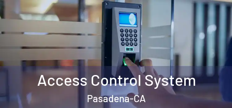 Access Control System Pasadena-CA