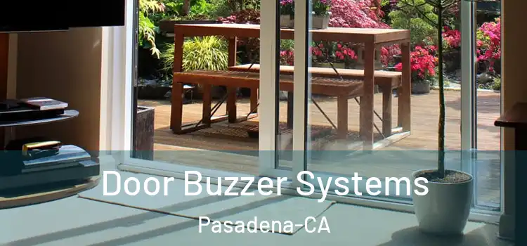  Door Buzzer Systems Pasadena-CA