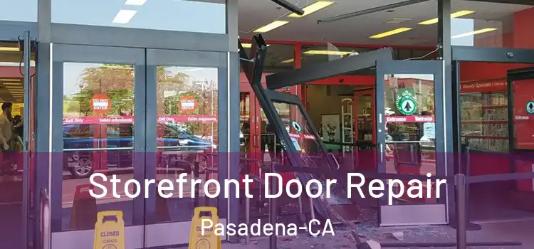  Storefront Door Repair Pasadena-CA